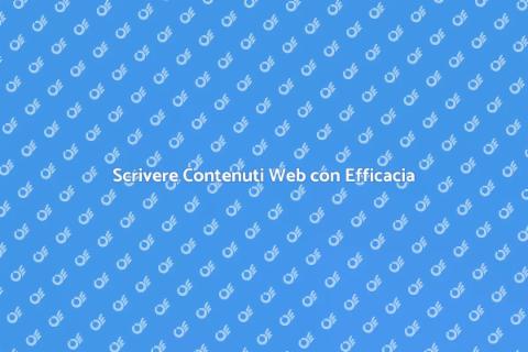 Scrittura Contenuti Web: Guida Completa