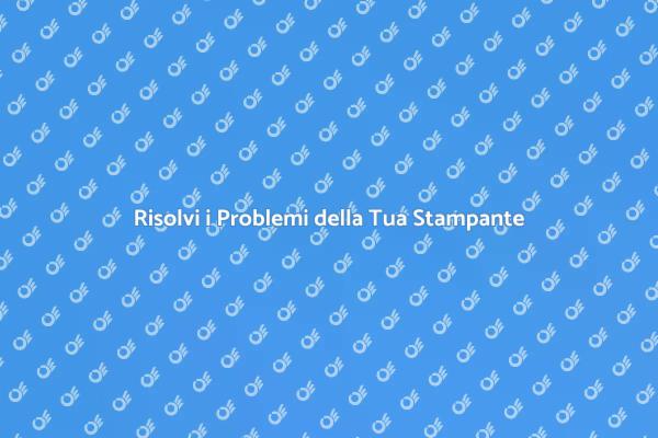 Soluzioni per Stampanti Inkjet Malfunzionanti