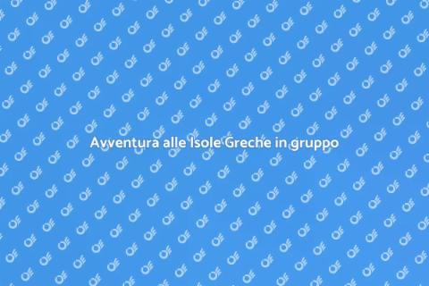 Escursione in gruppo alle Isole Greche