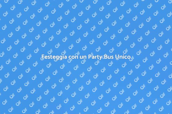 Noleggio Party Bus per Eventi Unici