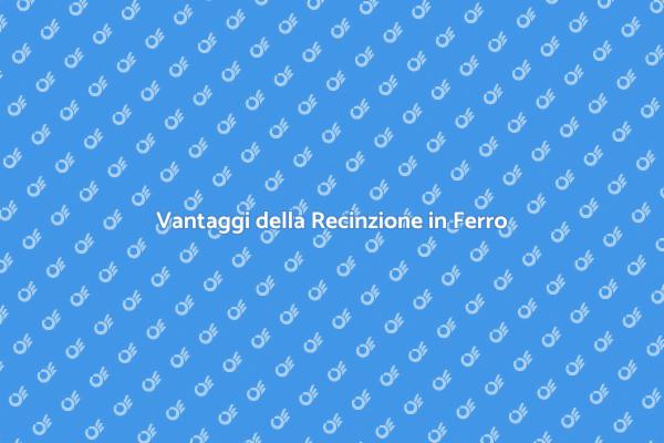 Sicurezza e Stile con Recinzione in Ferro