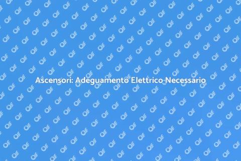 Adeguamento Elettrico Ascensori Essenziale
