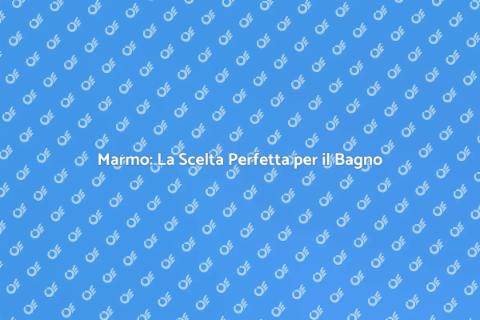 Rivestimento in Marmo per il Bagno