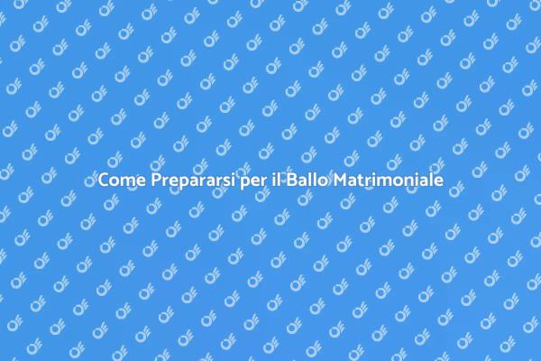 Rendi Unico il Tuo Ballo Matrimoniale