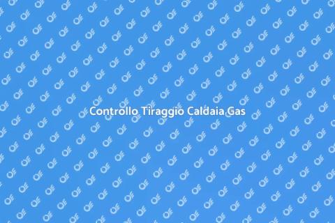 Verifica Tiraggio Caldaia a Gas