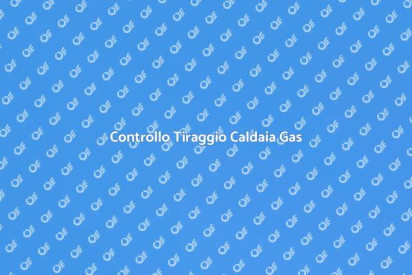 Tiraggio Caldaia: Sicurezza Prima di Tutto