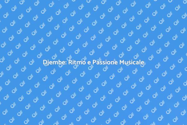 La Magia del Djembe: Tradizione e Ritmo