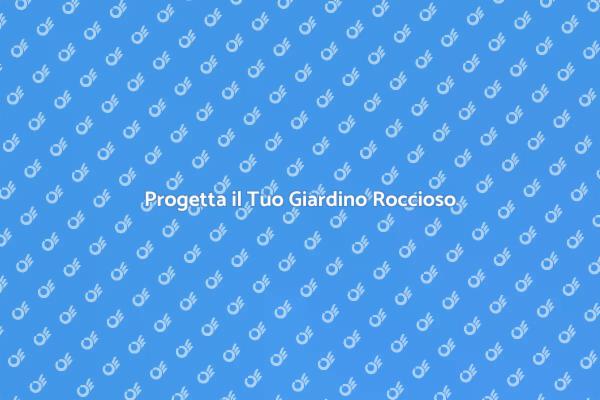Crea il Giardino Roccioso dei Tuoi Sogni
