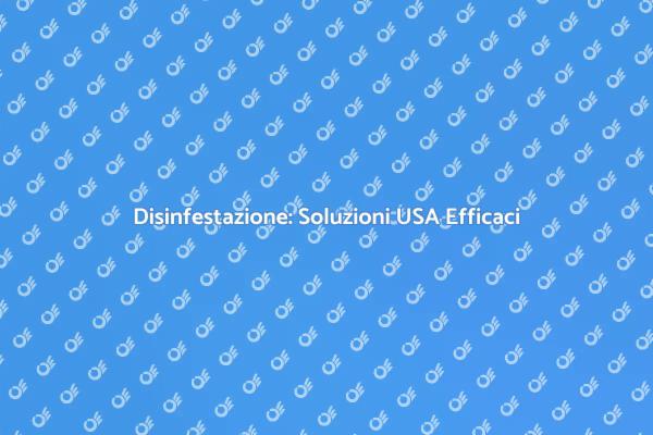 Disinfestazione: Come Proteggere la Tua Casa
