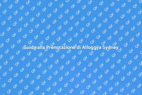 Prenotare Alloggio a Sydney Facile