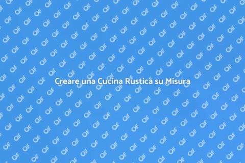 Cucina Rustica su Misura: Stile e Funzionalità