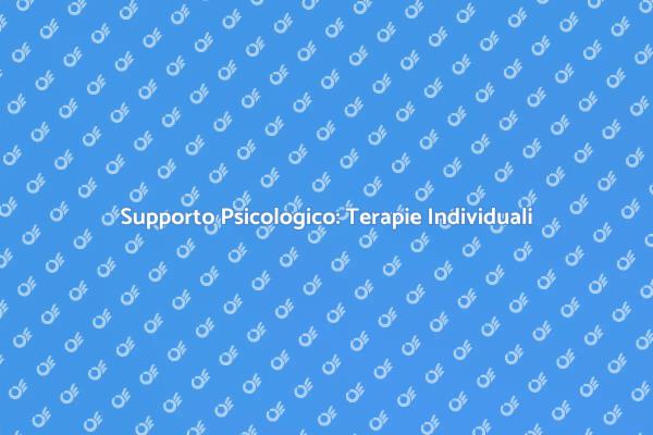 Esplora le Terapie Individuali di Psicoterapia