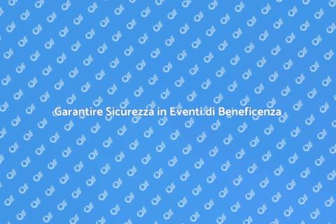 Sicurezza Eventi di Beneficenza