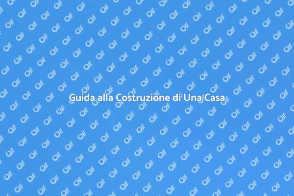 Costruzione Casa: Inizia il Tuo Progetto