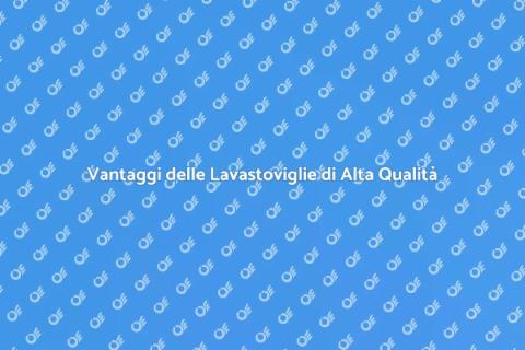 Installazione Lavastoviglie Alta Gamma