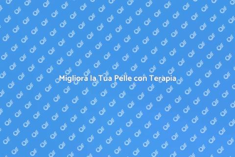 Terapia Dermatologica Eccellente
