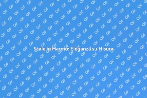 Scale in Marmo su Misura - Design Unico