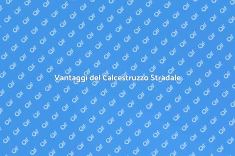 Calcestruzzo per Strade e Autostrade