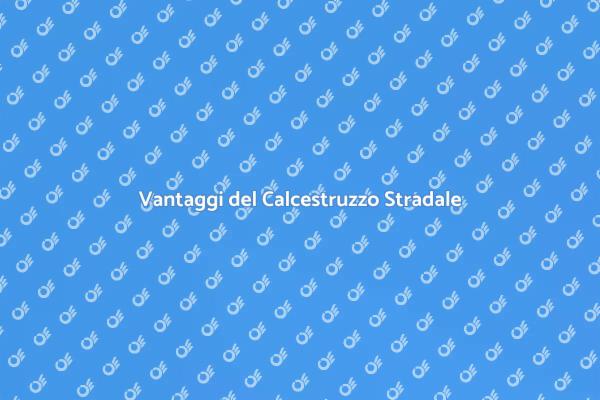 Calcestruzzo: Fondamentale per le Strade