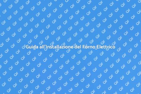 Installazione Forno Elettrico Facile