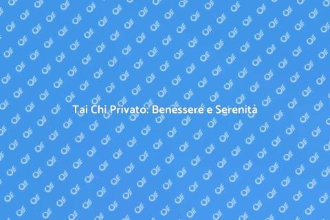 Allenamento Privato di Tai Chi