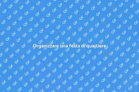 Festa del quartiere: unisci la comunità