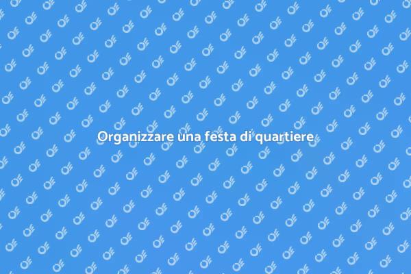 Crea legami con una festa di quartiere