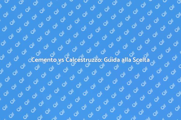 Cemento o Calcestruzzo: La Scelta Giusta