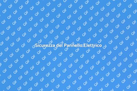 Messa in Sicurezza Pannello Elettrico