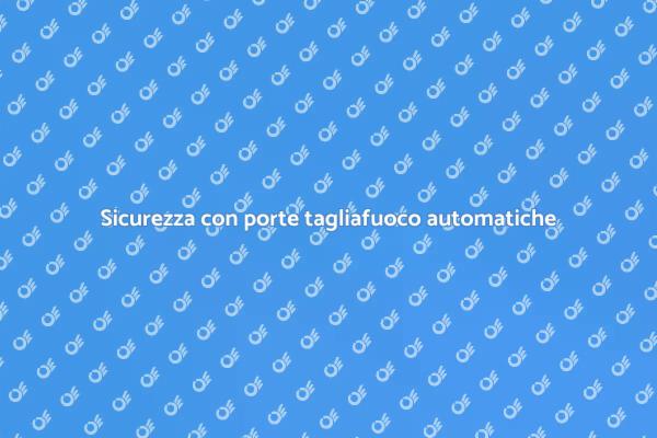 Porte tagliafuoco: sicurezza automatica
