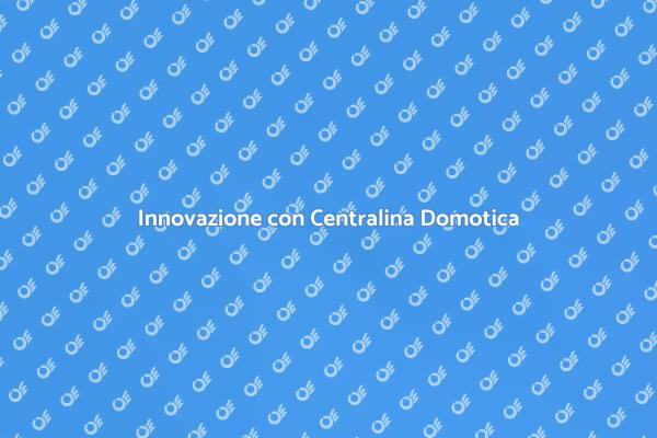Semplifica la Vita con la Domotica