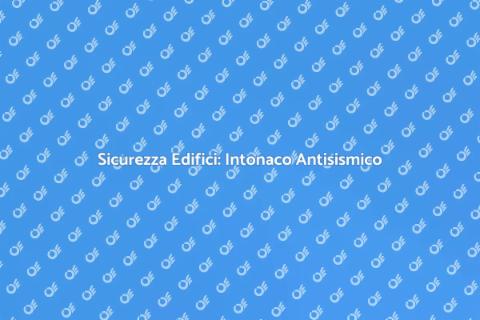 Intonaco Armato Antisismico per Sicurezza