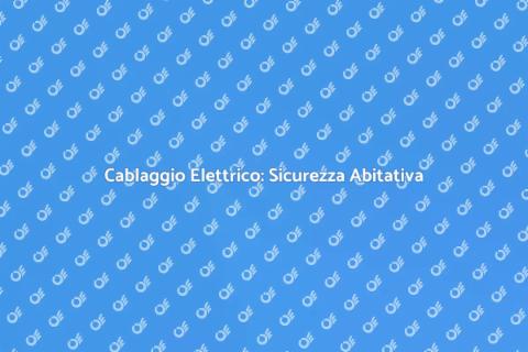 Cablaggio Elettrico per Edifici Residenziali