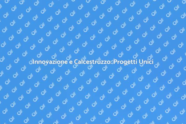 Calcestruzzo: La Scelta Perfetta per Ogni Progetto