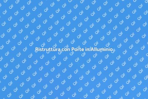 Porte in Alluminio Personalizzate