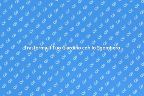 Sgombero del Giardino: Spazi Verdi Liberi