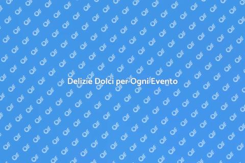 Catering di Dessert per Eventi Speciali