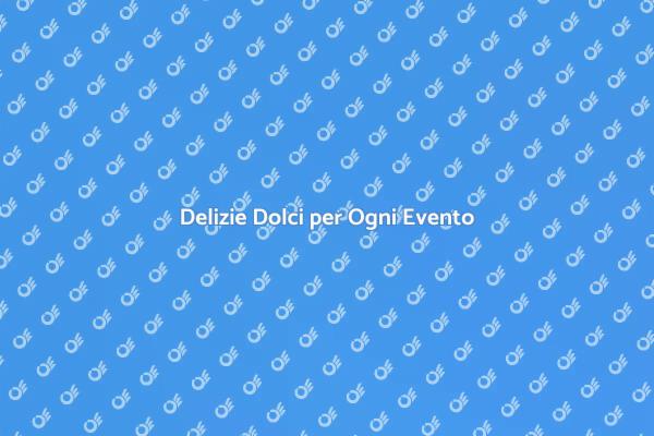 Delizie Dolci per Eventi Indimenticabili