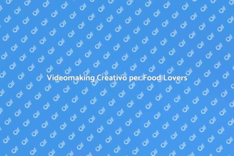 Corso Videomaking per il Cibo