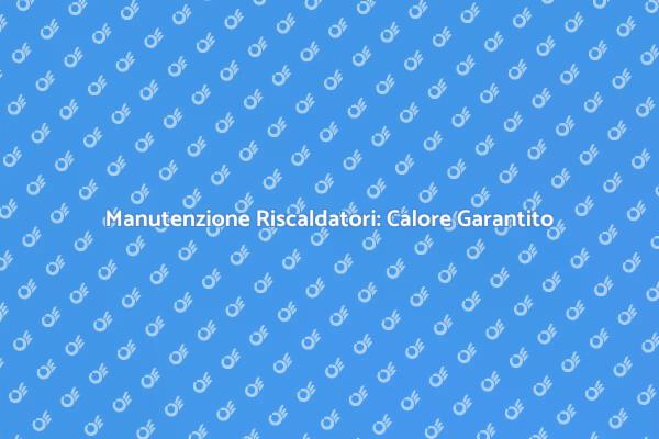 Riscaldatori: Mantieni il Calore in Casa