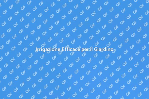 Irrigazione Perfetta per Piante Sane