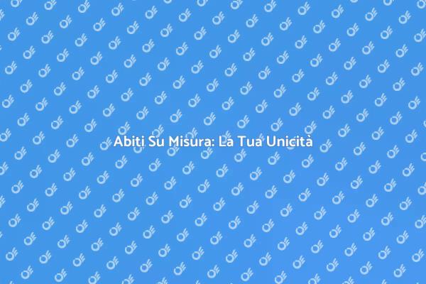 Sartoria: Abiti Che Raccontano Te