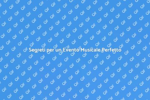 Organizzare un Evento Musicale di Successo