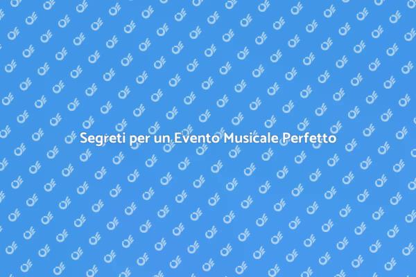 Come Creare un Evento Musicale Indimenticabile