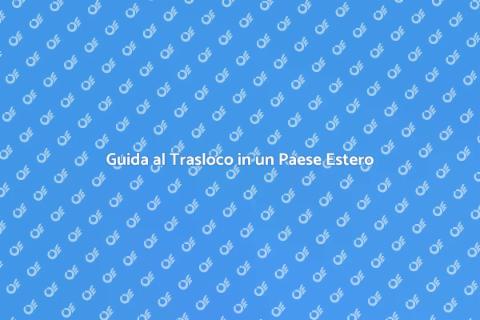 Traslocare in un Paese Estero