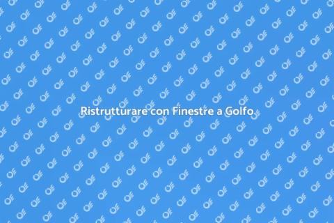 Finestre a Golfo: Rinnova la Tua Casa