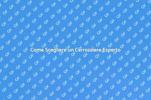 Trovare un Carrozziere Affidabile