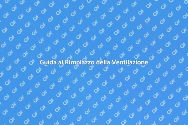 Come Sostituire la Ventilazione Meccanica