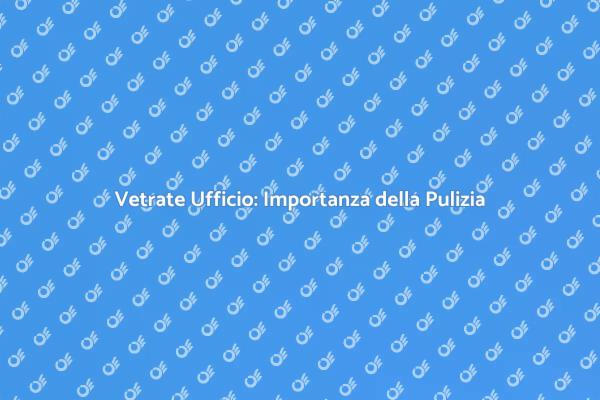 Rendi il tuo Ufficio Luminoso e Professionale