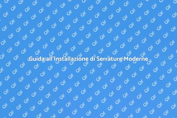Sicurezza con Serrature Moderne
